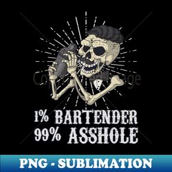 1 bartender 99 asshole - bartender bar tip bartending - png transparent digital download file for sublimation - instantly transform your sublimation projects
