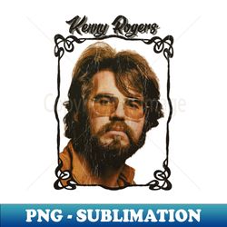 kenny rogers retro - stylish sublimation digital download - capture imagination with every detail