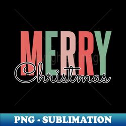 merry christmas warmness - special edition sublimation png file - create with confidence