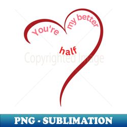 valentines day quote - png transparent sublimation file - perfect for sublimation art