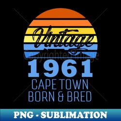 vintage born bred in cape town 1961 - png sublimation digital download