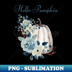 Hello Pumpkin 24 - Digital Sublimation Download File
