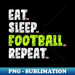 eat sleep football repeat - vintage sublimation png download