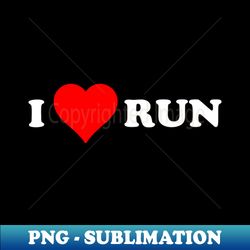 i love run - high-quality png sublimation download
