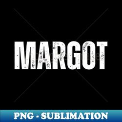 margot name gift birthday holiday anniversary - high-quality png sublimation download