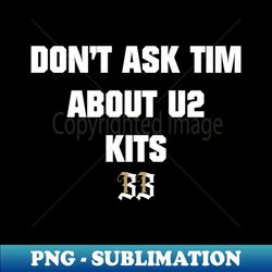don't ask tim - sublimation-ready png file