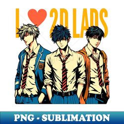 i love 2d lads fun anime manga manwha husbando otaku otome - creative sublimation png download