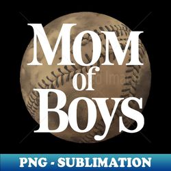 mom of boys baseball - png transparent digital download file for sublimation