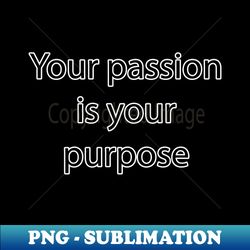 inspirational quote 11 - decorative sublimation png file