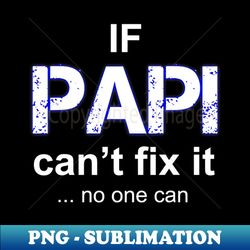 papi mexican father day apparel latino padre spanish dad - exclusive sublimation digital file