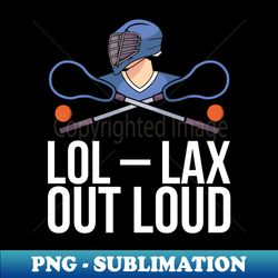 lol lax out loud - high-quality png sublimation download