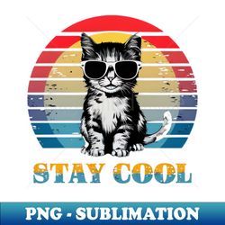 stay cool chill cat graphic print - professional sublimation digital download