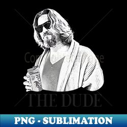 big lebowski the dude - artistic sublimation digital file