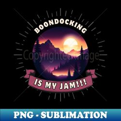 rv boondocking camping is my jam t-shirt mountains - retro png sublimation digital download