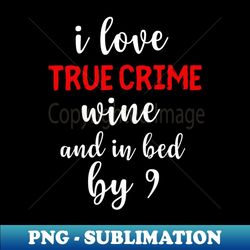 true crime wine and in bed by - vintage sublimation png download