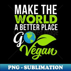 go vegan - png transparent digital download file for sublimation