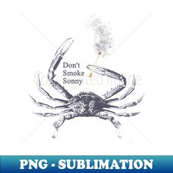 don't smoke sonny crab - exclusive png sublimation download