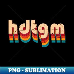 retro hdtgm - high-resolution png sublimation file