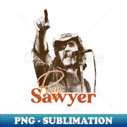 ray sawyer dr hook - instant sublimation digital download