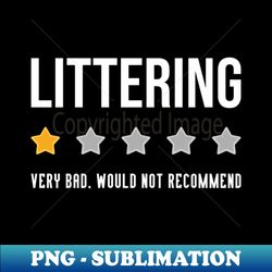 anti littering litter environment earth day - sublimation-ready png file