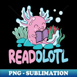 readolotl - axolotl lover