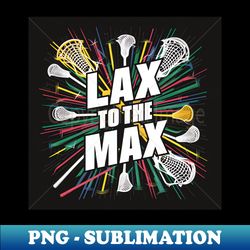 lax to the max design - elegant sublimation png download