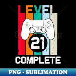 level 21 complete 21st birthday for him video - elegant sublimation png download