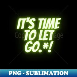 tits time to let go - aesthetic sublimation digital file