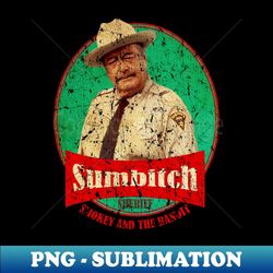 smokey and the bandit sumbitch - retro png sublimation digital download