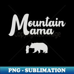 mountain mama bear - high-quality png sublimation download