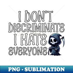 i hate everyone - exclusive png sublimation download