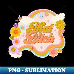 that bitch - stylish sublimation digital download