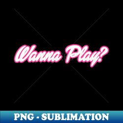 wanna play barbie font - high-resolution png sublimation file