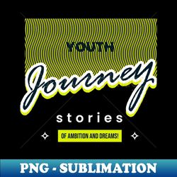 youth journey t-shirt 1 - exclusive sublimation digital file