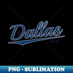 retro classic city of dallas texas vintage mark - professional sublimation digital download