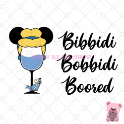 bibbidi bobbidi boored cinderella wine svg, disney svg, disney mickey svg, digital download