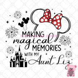 personalized making magical memories with my aunt svg, disney svg, disney mickey svg, digital download