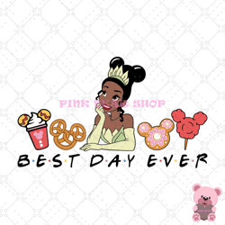 best day ever princess tiana disney snacks svg, disney svg, disney mickey svg, digital download