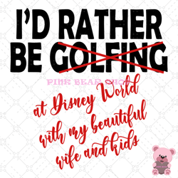 golfing at disney world with my beautiful wife and kids svg, disney svg, disney mickey svg, digital download