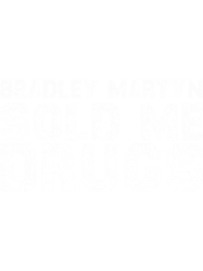 bradley martyn sold me drugs , funny