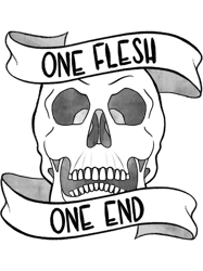 one flesh, one end