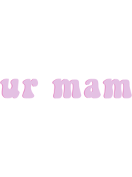 ur mam