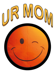 ur mom smiley funny