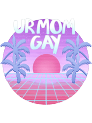 vaporwave ur mom gay