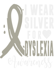 dyslexia awareness i wear silver ribbon learning reading son