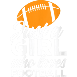 womens just a girl who loves football funny sports football season