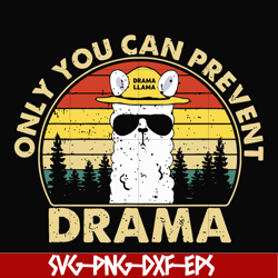 only you can prevent drama svg, camping svg, png, dxf, eps digital file cmp088