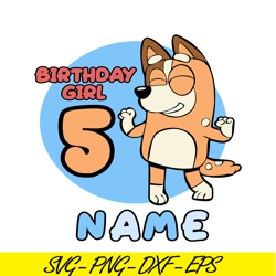 birthday girl 5 name svg png dxf eps bluey christmas svg bluey character svg