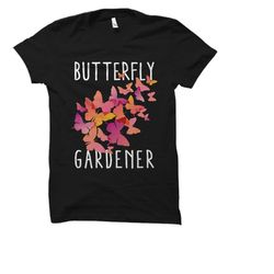 butterfly gardener gift. butterfly gardener shirt. butterfly gardening