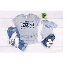 legend legacy shirt, dad and baby matching shirt,